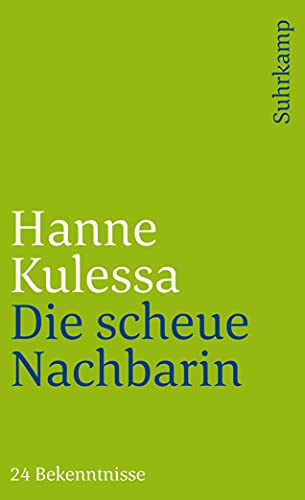 Die scheue Nachbarin: 24 Bekenntnisse (suhrkamp taschenbuch)