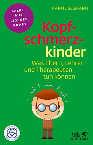 Kopfschmerzkinder (Fachratgeber Klett-Cotta): Was Eltern, Lehrer und Therapeuten tun können (Fachratgeber Klett-Cotta: Hilfe aus eigener Kraft) von Klett-Cotta Verlag