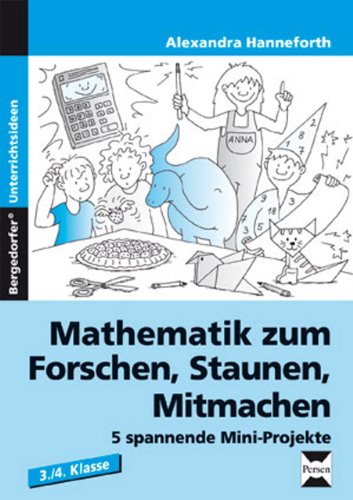 Mathematik zum Forschen, Staunen, Mitmachen: 5 spannende Mini-Projekte (3. und 4. Klasse) von Persen Verlag In Der Aap Lehrerwelt