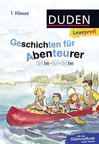 Duden Leseprofi – Silbe für Silbe: Geschichten für Abenteurer, 1. Klasse: Kinderbuch für Erstleser ab 6 Jahren