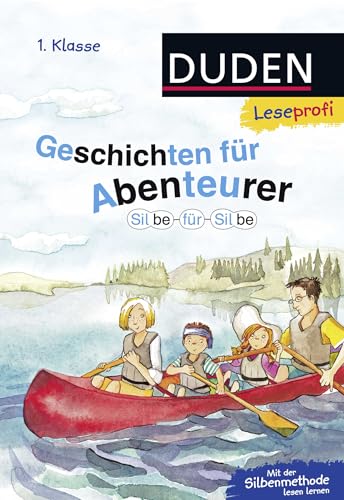 Duden Leseprofi – Silbe für Silbe: Geschichten für Abenteurer, 1. Klasse: Kinderbuch für Erstleser ab 6 Jahren