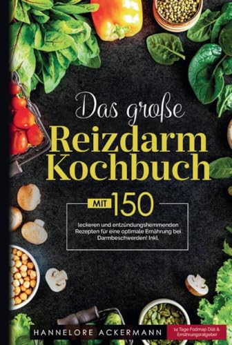 Das große Reizdarm Kochbuch mit entzündungshemmenden Rezepten für eine optimale Ernährung bei Darmbeschwerden!: Inklusive 14 Tage Anti-Entzündungsplan, Nährwertangaben und Ernährungsratgeber. von Bookmundo