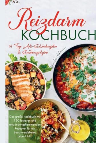 Reizdarm Kochbuch mit entzündungshemmenden Rezepten für ein beschwerdefreies Leben!: Inklusive 14 Tage Anti-Entzündungsplan, Nährwertangaben und Ernährungsratgeber. von Bookmundo