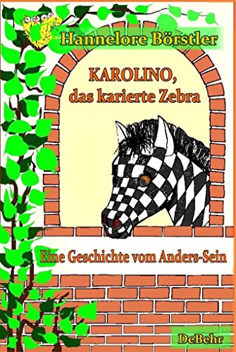 Karolino, das karierte Zebra - Eine Geschichte vom Anders-Sein: Kinderbuch Karolino, das karierte Zebra - Eine Geschichte vom Anders-Sein: Kinderbuch