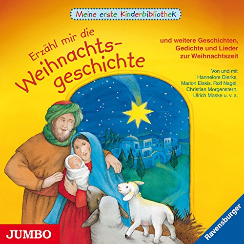 Erzähl mir die Weihnachtsgeschichte: und andere Geschichten und Lieder zur Weihnachtszeit