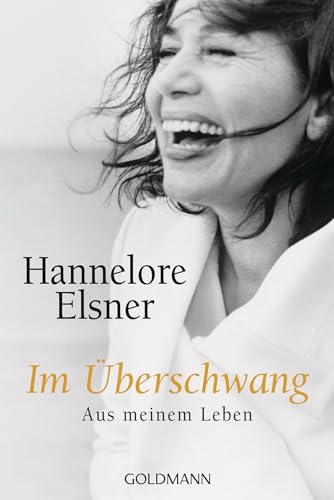 Im Überschwang: Aus meinem Leben von Goldmann