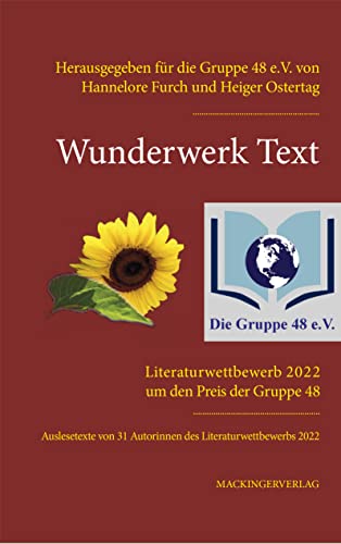 Wunderwerk Text Jg 2022: Auswahltexte des Literaturwettbewerbes 2022 von Mackinger Verlag
