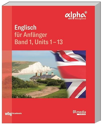 Englisch für Anfänger- Band 1: Units 1-13 (BR Telekolleg)