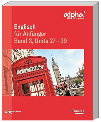 Englisch für Anfänger - Band 3: Units 27 - 39 (BR Telekolleg) von wbg academic