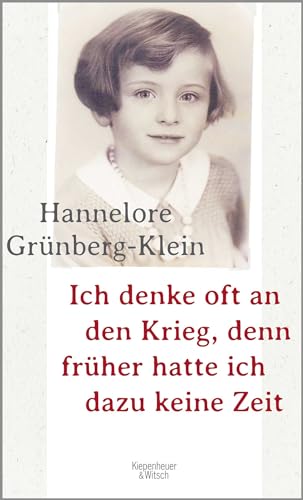 Ich denke oft an den Krieg, denn früher hatte ich dazu keine Zeit von Kiepenheuer & Witsch