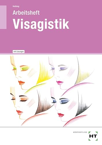 Visagistik - Arbeitsheft mit eingetragenen Lösungen von VERLAG HANDWERK UND TECHNIK