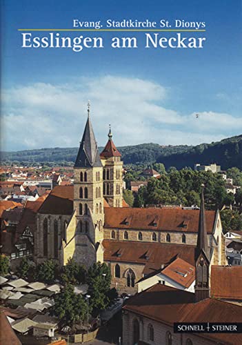 Esslingen am Neckar: Evang. Stadtkirche St. Dionys (Kleine Kunstführer / Kleine Kunstführer / Kirchen u. Klöster, Band 2299) von Schnell & Steiner