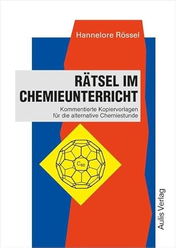 Kopiervorlagen Chemie / Rätsel im Chemieunterricht: Kommentierte Kopiervorlagen für die alternative Chemiestunde von Aulis Verlag