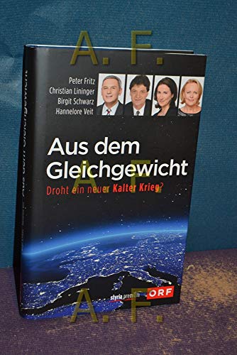 Aus dem Gleichgewicht: Droht ein neuer Kalter Krieg? von Styria