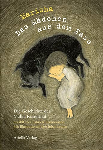 Marisha, das Mädchen aus dem Fass: Die Geschichte der Malka Rosenthal von Ariella Verlag
