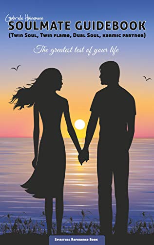 Soulmate Guidebook (Twin Soul, Twin Flame, Dual Soul, Karmic Partner): The greatest test of your life von Books on Demand