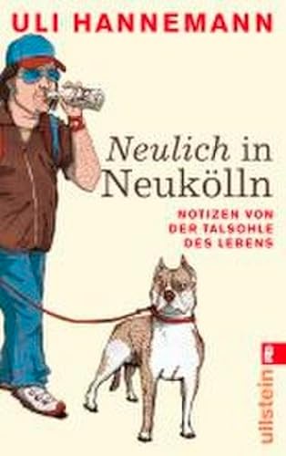 Neulich in Neukölln: Notizen von der Talsohle des Lebens (0)