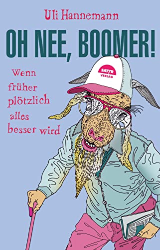 Oh nee, Boomer!: Wenn früher plötzlich alles besser wird