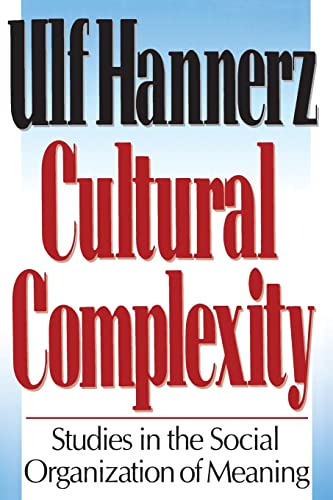 Cultural Complexity: Studies in the Social Organization of Meaning: Studies in the Social Organization of Meaning (Paper)