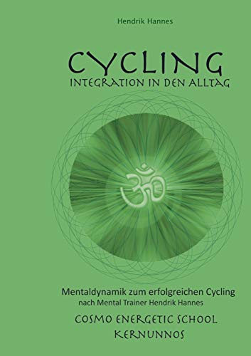 CYCLING - Integration in den Alltag: Mentaldynamik zum erfolgreichen Cycling nach Mental Trainer Hendrik Hannes