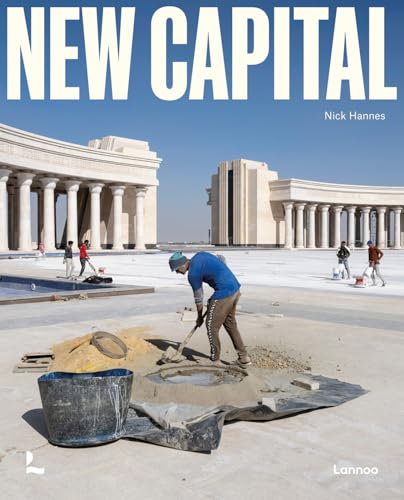 New Capital: Building Cities from Scratch von Lannoo Publishers