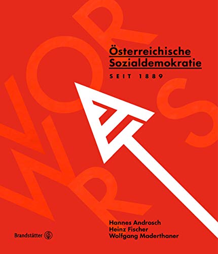 Vorwärts!: Österreichische Sozialdemokratie seit 1889 von Brandsttter Verlag