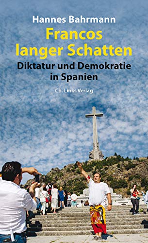 Francos langer Schatten: Diktatur und Demokratie in Spanien von Links Christoph Verlag