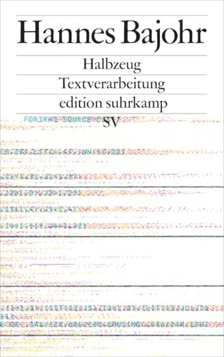Halbzeug: Textverarbeitung (edition suhrkamp) von Suhrkamp Verlag AG