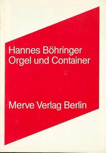 Orgel und Container (Internationaler Merve Diskurs: Perspektiven der Technokultur)