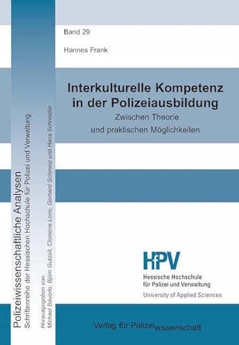 Interkulturelle Kompetenz in der Polizeiausbildung: Zwischen Theorie und praktischen Möglichkeiten von Verlag f. Polizeiwissens.