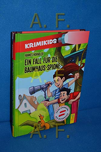 KrimiKids - Ein Fall für die Baumhaus-Spione (KrimiKids: Lesemotivation mit einem jungen österreichischen AutorInnenteam) von G & G Verlagsgesellschaft