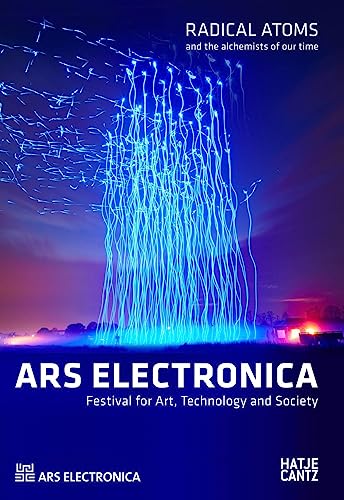 Ars Electronica 2016: Radical Atoms and the Alchemists of the Future: Radical Atoms and the Alchemists of our Time