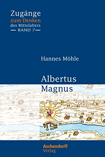 Albertus Magnus (Zugänge zum Denken des Mittelalters) von Aschendorff Verlag