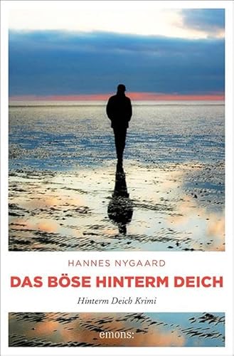 Das Böse hinterm Deich: Hinterm Deich Krimi von Emons Verlag