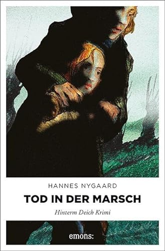 Tod in der Marsch (Hinterm Deich Krimi) von Emons Verlag