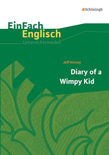EinFach Englisch Unterrichtsmodelle. Unterrichtsmodelle für die Schulpraxis: EinFach Englisch Unterrichtsmodelle: Jeff Kinney: Diary of a Wimpy Kid