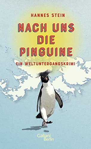 Nach uns die Pinguine: Ein Weltuntergangskrimi von Galiani, Verlag