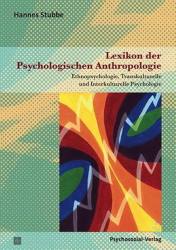 Lexikon der Psychologischen Anthropologie: Ethnopsychologie, Transkulturelle und Interkulturelle Psychologie (Diskurse der Psychologie)