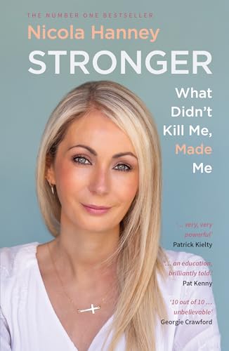 Stronger: What Didn't Kill Me, Made Me Stronger: What Didn't Kill Me, Made Me von Merrion Press