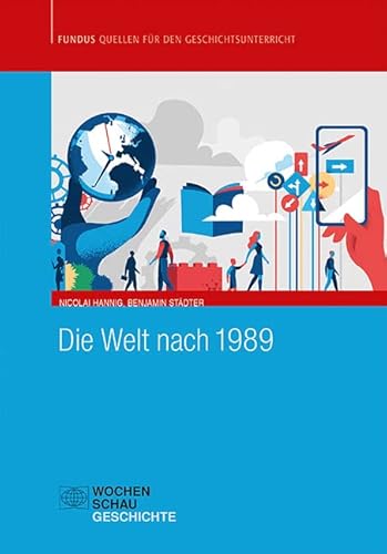 Die Welt nach 1989 (Fundus - Quellen für den Geschichtsunterricht) von Wochenschau Verlag