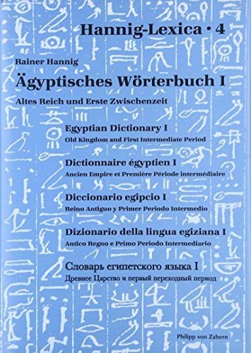 Ägyptisches Wörterbuch I: Altes Reich und Erste Zwischenzeit (Kulturgeschichte der Antiken Welt)
