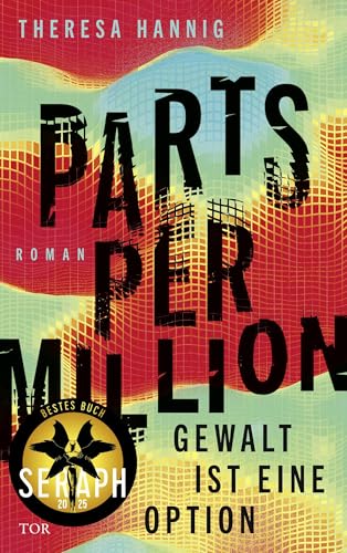 Parts Per Million: Gewalt ist eine Option | Ausgezeichnet mit dem Seraph 2025 für das beste Buch Parts Per Million: Gewalt ist eine Option | Ausgezeichnet mit dem Seraph 2025 für das beste Buch