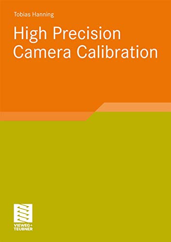 High Precision Camera Calibration (German Edition) von Vieweg+Teubner Verlag