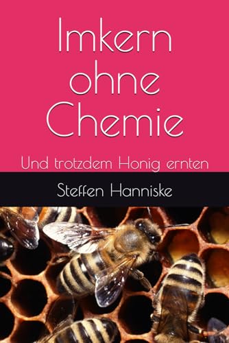 Imkern ohne Chemie: Und trotzdem Honig ernten von Independently published