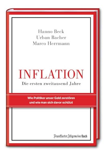 Inflation - Die ersten zweitausend Jahre: Wie Politiker unser Geld zerstören und wie man sich davor schützt Inflation - Die ersten zweitausend Jahre: Wie Politiker unser Geld zerstören und wie man sich davor schützt