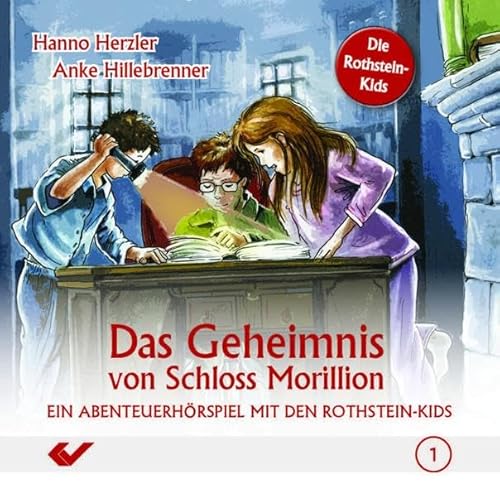 Das Geheimnis von Schloss Morillion: Ein Abenteuer mit den Rothstein-Kids (Die Rothstein-Kids: Abenteuerhörspiel)