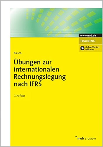 Übungen zur internationalen Rechnungslegung nach IFRS: Online-Version inkl., Zugangscode im Buch
