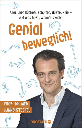 Genial beweglich!: Alles über Rücken, Schulter, Hüfte, Knie - und was hilft, wenn's zwickt von Droemer HC