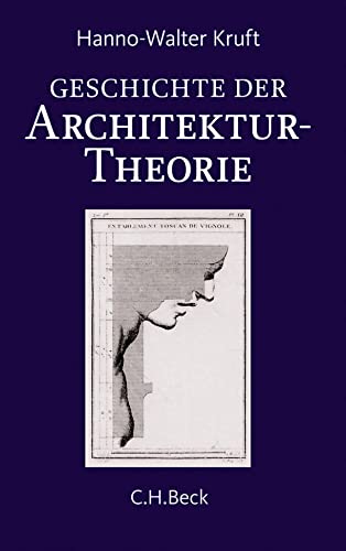 Geschichte der Architekturtheorie: Von der Antike bis zur Gegenwart von Beck C. H.
