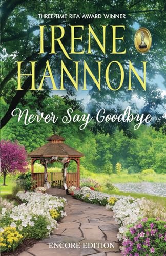 Never Say Goodbye: Encore Edition Never Say Goodbye: Encore Edition von Irene Hannon
